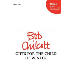 Gifts for the Child of Winter : - Bob Chilcott