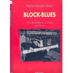 Block-Blues : für 6 Blockflöten (SSATTB) - Raphael Benjamin Meyer