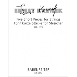 5 SHORT PIECES OP.116 : FOR STRINGS - Ernst Krenek