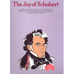 THE JOY OF SCHUBERT : SONGBOOK FOR - Franz Schubert