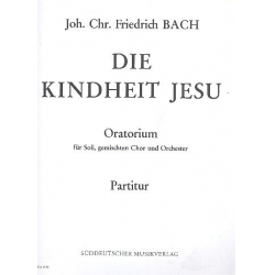 Die Kindheit Jesu : für Soli (SATB), - Johann Christoph Friedrich Bach