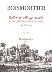 Ballet de Village en trio op.52,4 : - Joseph Bodin de Boismortier
