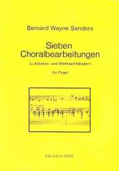 7 Choralbearbeitungen zu Advents- - Bernard Wayne Sanders