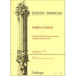 Sämtliche Werke für Tasteninstrumente Band 1 : - Andrea Gabrieli