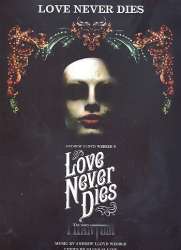 Love never dies : piano/vocal/guitar - Andrew Lloyd Webber
