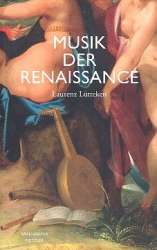 Musik der Renaissance - Imagination und Wirklichkeit einer kulturellen Praxis -Laurenz Lütteken