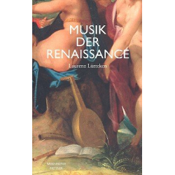 Musik der Renaissance - Imagination und Wirklichkeit einer kulturellen Praxis - Laurenz Lütteken