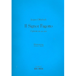Il Signor Fagotto : Klavierauszug (fr/dt) - Jacques Offenbach