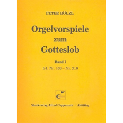 Orgelvorspiele zum Gotteslob Band 1 (GL-Nr. 103-310) - Peter Hölzl