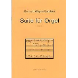 Suite : für Orgel - Bernard Wayne Sanders