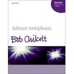 Advent Antiphons : for double - Bob Chilcott