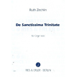 DE SANCTISSIMA TRINITATE : FUER ORGEL - Ruth Zechlin