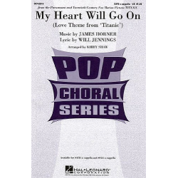 My Heart will go on : for mixed chorus (SATB) - James Horner