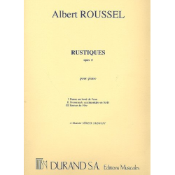 Rustiques op.5 : 3 pièces pour piano - Albert Roussel