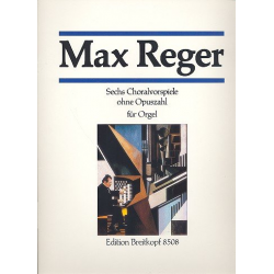6 Choralvorspiele ohne Opus - Max Reger / Arr. Hans Haselböck