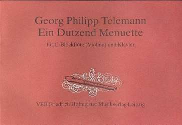 Ein Dutzend Menuette : für Sopranblockflöte - Georg Philipp Telemann