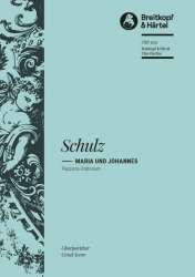 Maria und Johannes : für Sopran-, Tenor- - Johann Abraham Peter Schulz
