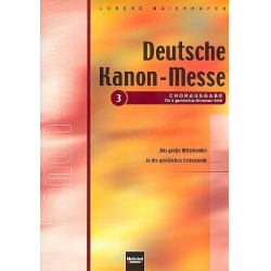 Deutsche Kanonmesse : Chorausgabe 3 - Lorenz Maierhofer