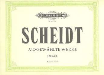 Ausgewählte Orgelwerke - Samuel Scheidt