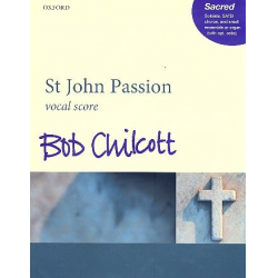 St John Passion : - Bob Chilcott