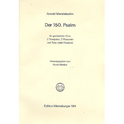 Psalm 150 : für gem Chor, 2 Trompeten, 2 Posaunen - Arnold Ludwig Mendelssohn