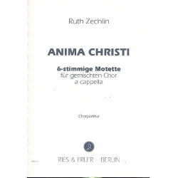 Anima Christi : für gem Chor a cappella - Ruth Zechlin