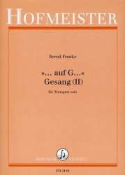 Auf G - Gesang 2 : für Trompete: fuer trompete solo - Bernd Franke