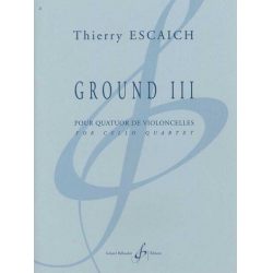 Ground no.3 : pour 4 violoncelles - Thierry Escaich