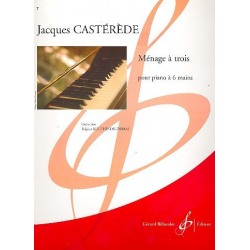 Menage à trois : pour piano à 6 mains - Jacques Castérède