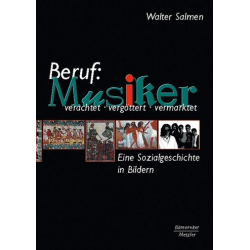 BERUF MUSIKER : VERACHTET, - Walter Salmen