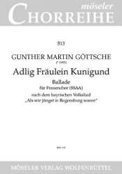 Adlig Fräulein Kunigund : für Frauenchor - Gunther Martin Göttsche