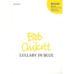 Lullaby in Blue : for female chorus - Bob Chilcott