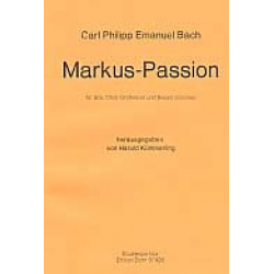 Markus-Passion : -Carl Philipp Emanuel Bach