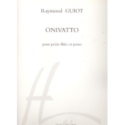 Onivatto : pour petite flute et piano - Raymond Guiot