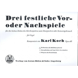 3 FESTLICHE ORGELVOR- ODER - Karl (Charles) Koch