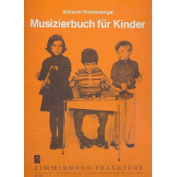 Musizierbuch für Kinder : für - Albrecht Rosenstengel