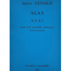 Alax : für 3 identische Ensembles - Yannis Xenakis