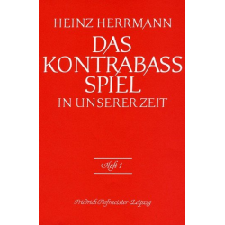 Das Kontrabaß-Spiel in unserer Zeit Band 1 - Heinz Herrmann