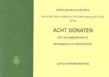8 Sonaten : für Tasteninstrumente - Franz Anton Maichelbeck