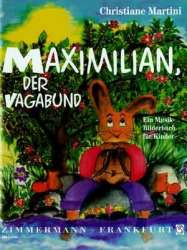 Maximilian der Vagabund : - Christiane Martini