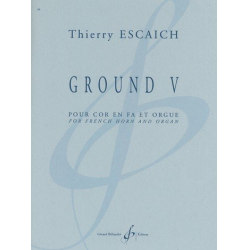 Ground V : pour cor en fa et orgue - Thierry Escaich