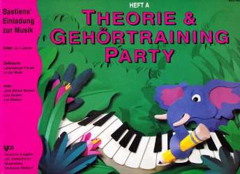 Bastiens Einladung zur Musik: Piano Party - Theorie und Gehörtraining Party Heft A (deutsch) - Jane Smisor & Lisa & Lori Bastien