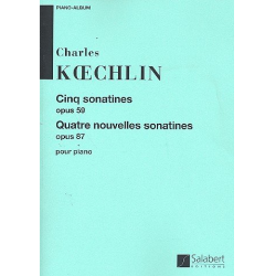 Sonatines op.59 et Nouvelles Sonatines op.87 : - Charles Louis Eugene Koechlin