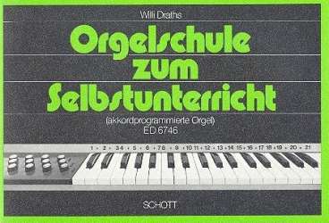 Orgelschule zum Selbstunterricht : - Willi Draths