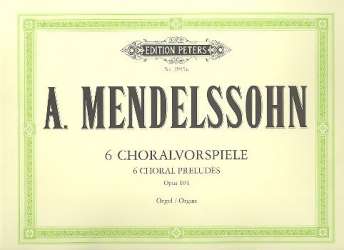 6 Choralvorspiele op.104 für Orgel -Arnold Ludwig Mendelssohn / Arr.Jürgen Trinkewitz