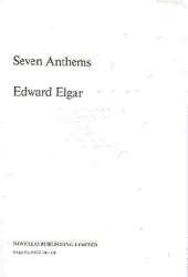 7 Anthems : for 2-4 voices and organ - Edward Elgar
