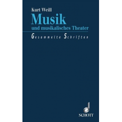 MUSIK UND MUSIKALISCHES THAETER : - Kurt Weill