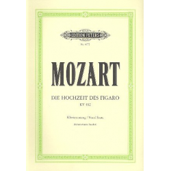 Die Hochzeit des Figaro : - Wolfgang Amadeus Mozart