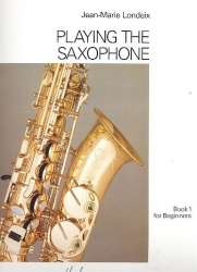 Playing the saxophone vol.1 : -Jean-Marie Londeix
