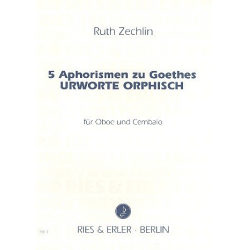 5 Aphorismen zu Goethes Urworte Orphisch : - Ruth Zechlin